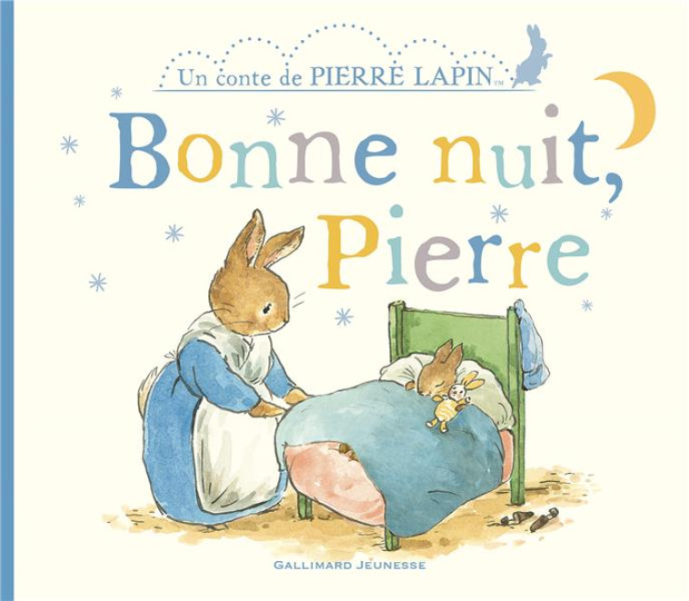 BONNE NUIT, PIERRE - UN CONTE DE PIERRE LAPIN - COLLECTIF - GALLIMARD