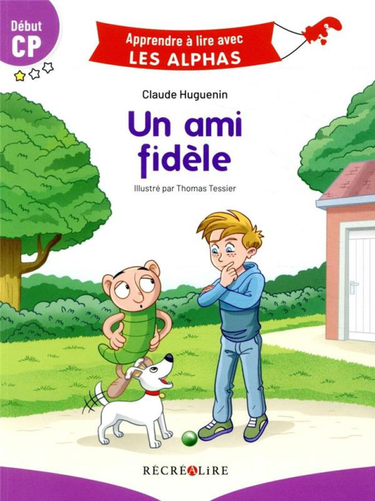 UN AMI FIDELE DEBUT CP - HUGUENIN/TESSIER - RECREALIRE