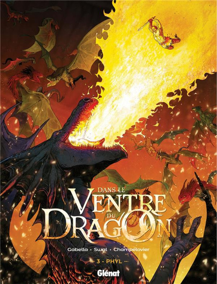 DANS LE VENTRE DU DRAGON - TOME 03 - PHYL - GABELLA/SWAL - GLENAT