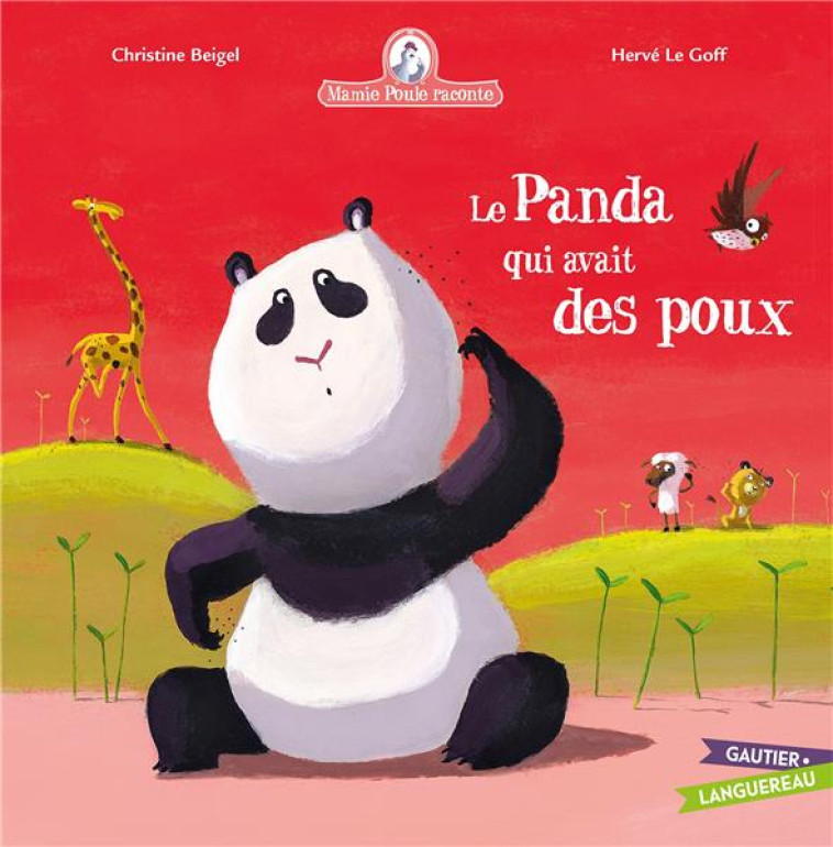 MAMIE POULE RACONTE TOME 13 : LE PANDA QUI AVAIT DES POUX - BEIGEL, CHRISTINE  - Gautier-Languereau