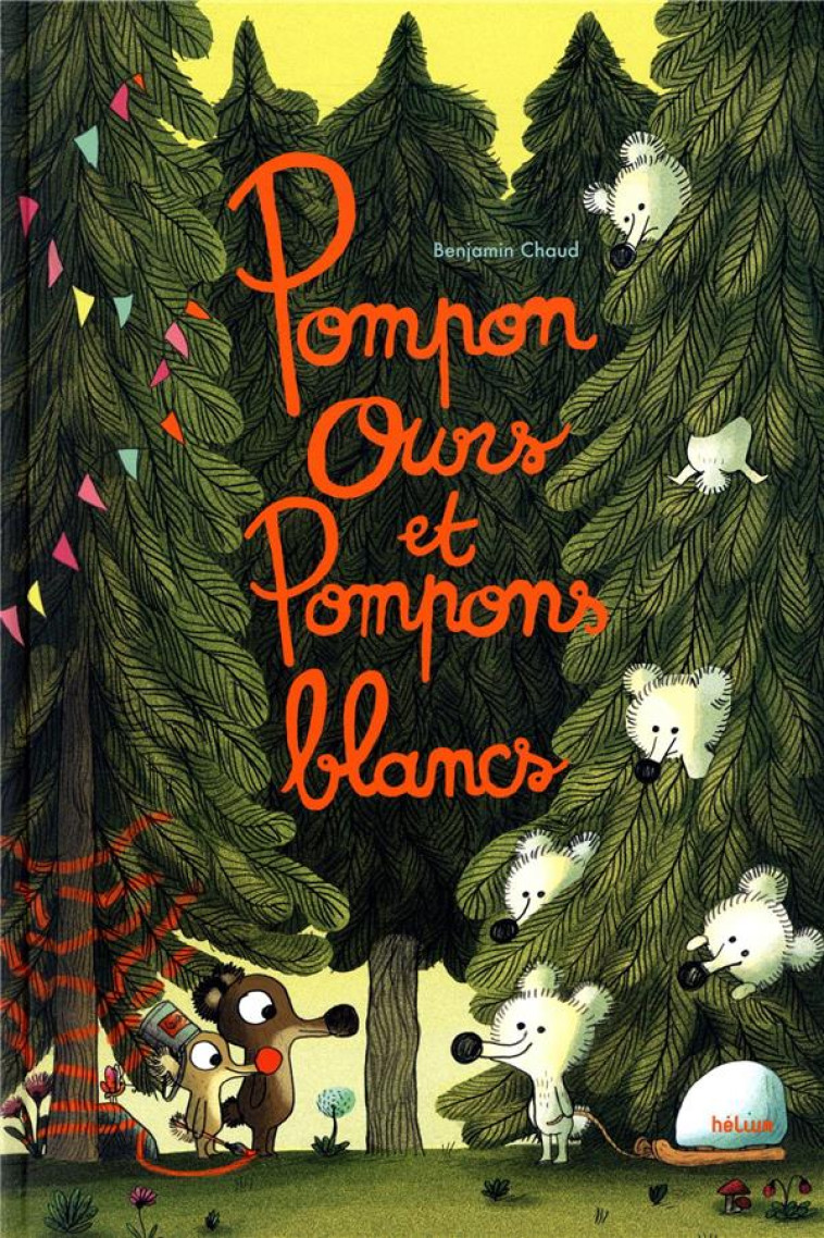 POMPON OURS ET POMPONS BLANCS -  CHAUD, BENJAMIN - ACTES SUD