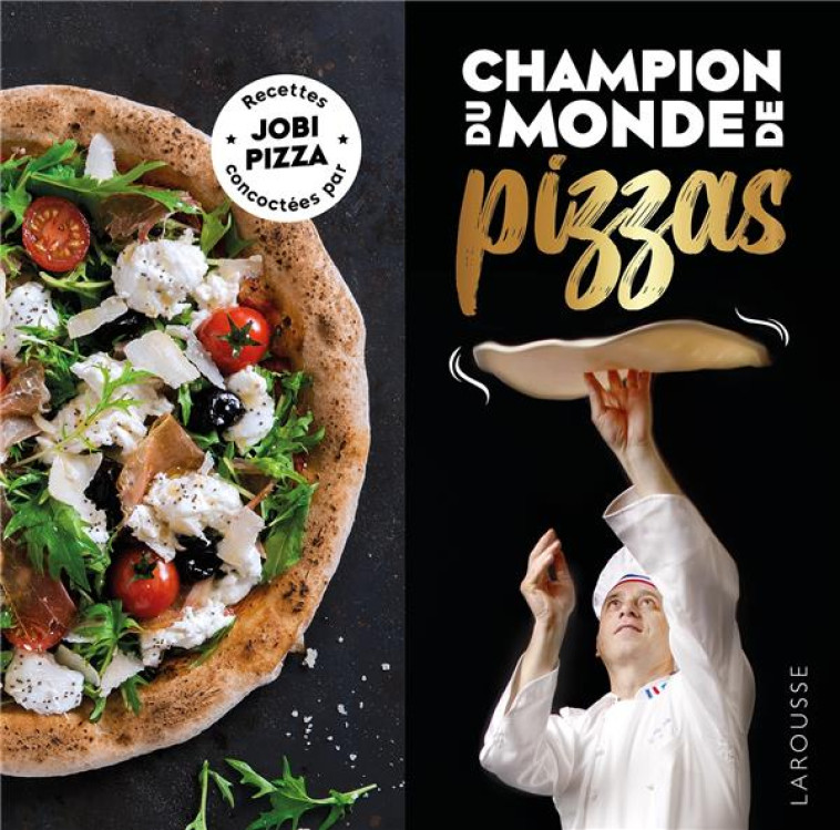 CHAMPION DU MONDE DE PIZZAS - JOB, DENIS - LAROUSSE