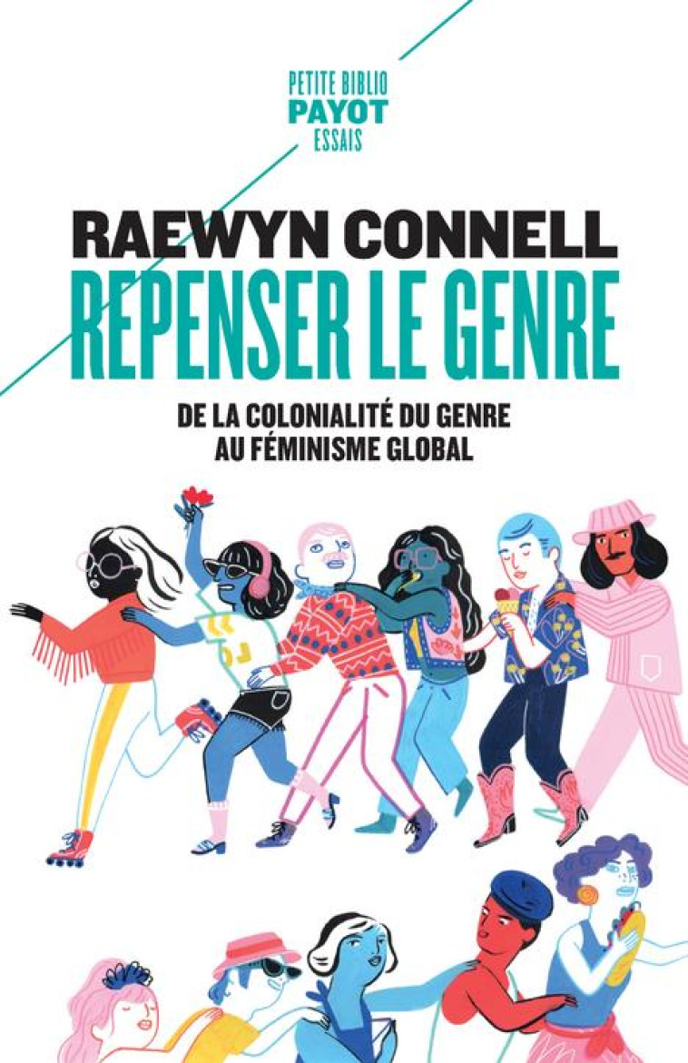 REPENSER LE GENRE - DE LA COLONIALITE DU GENRE AU FEMINISME GLOBAL - CONNELL - PAYOT POCHE