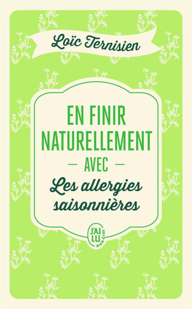 EN FINIR NATURELLEMENT AVEC LES ALLERGIES SAISONNIERES - TERNISIEN LOIC - J'AI LU