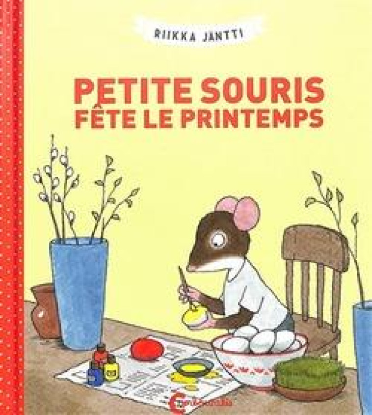 PETITE SOURIS FETE LE PRINTEMPS - JANTTI - CAMBOURAKIS