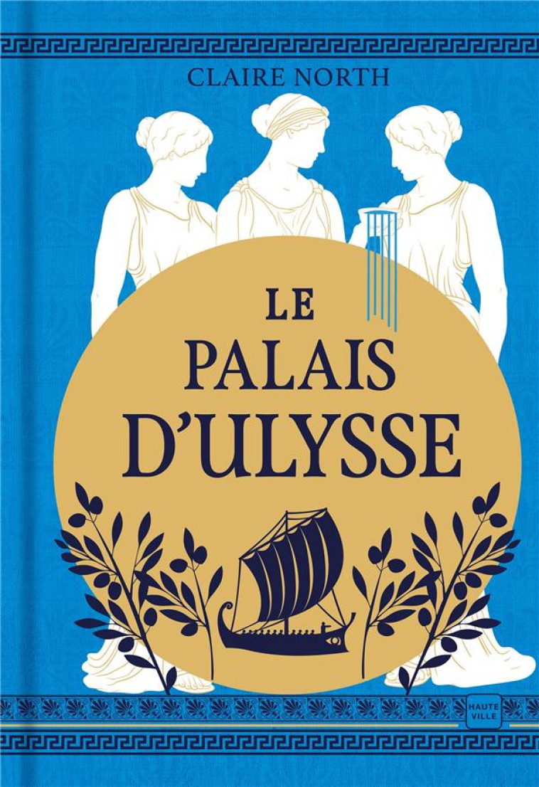 LE CHANT DES DEESSES, T2 : LE PALAIS D-ULYSSE (EDITION RELIEE) - NORTH - HAUTEVILLE