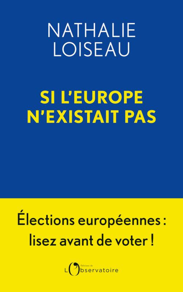 SI L-EUROPE N-EXISTAIT PAS - LOISEAU NATHALIE - L'OBSERVATOIRE