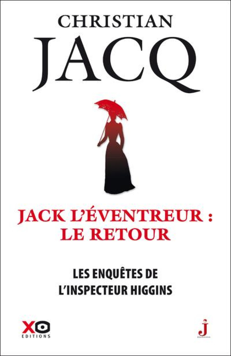 LES ENQUETES DE L'INSPECTEUR HIGGINS TOME 32 : JACK L'EVENTREUR, LE RETOUR - JACQ, CHRISTIAN - XO