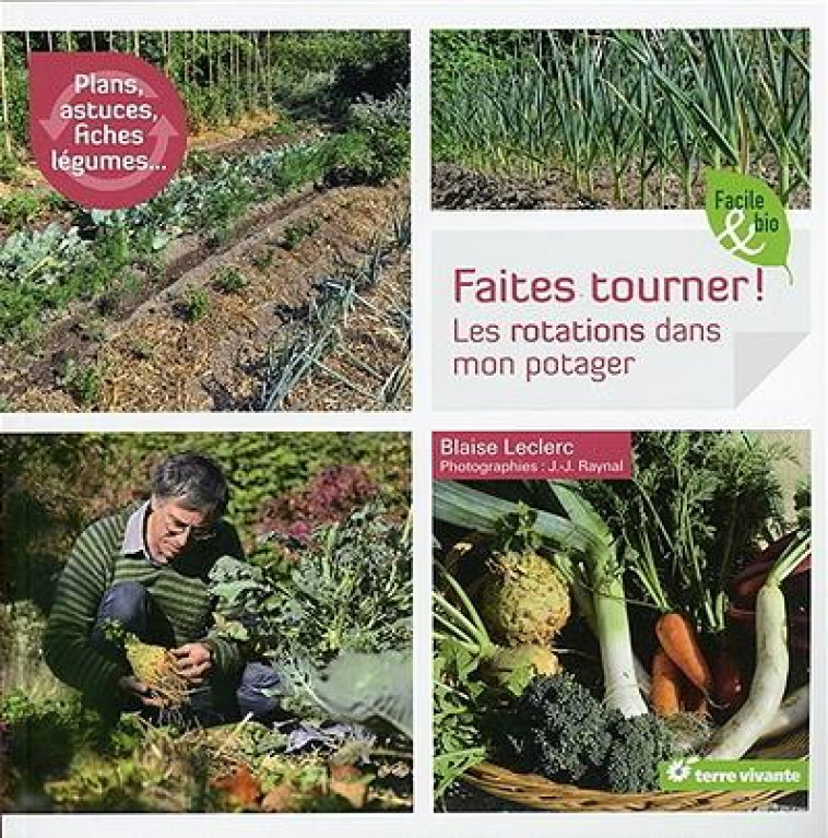 FAITES TOURNER ! LES ROTATIONS DANS MON POTAGER - LECLERC/RAYNAL - Terre vivante