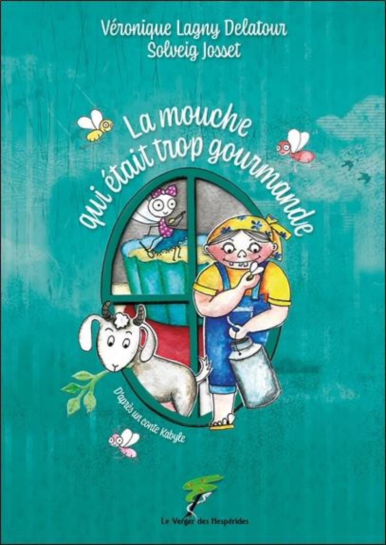 LA MOUCHE QUI ETAIT TROP GOURMANDE - CONTE BD SANS PAROLE - LAGNY DELATOUR - HESPERIDES