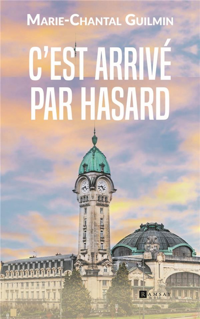 C-EST ARRIVE PAR HASARD - GUILMIN M-C. - RAMSAY