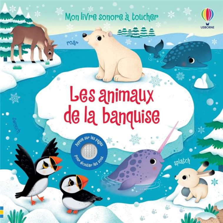 LES ANIMAUX DE LA BANQUISE - MON LIVRE SONORE ? TOUCHER - D?S 1 AN - SAM TAPLIN - NC