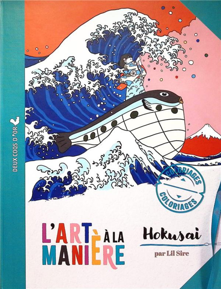 L-ART A LA MANIERE - COLORIAGES HOKUSAI - SIRE LIL - HACHETTE