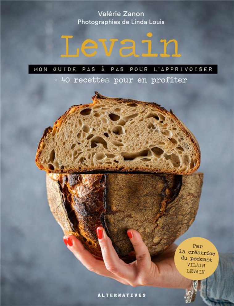 LEVAIN - MON GUIDE PAS A PAS POUR L-APPRIVOISER + 40 RECETTES POUR EN PROFITER - ZANON VALERIE - GALLIMARD