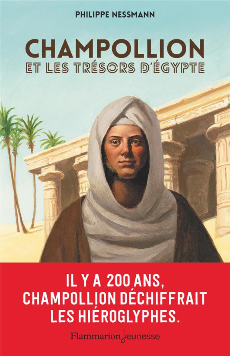 CHAMPOLLION ET LES TRESORS D-EGYPTE - NESSMANN PHILIPPE - FLAMMARION