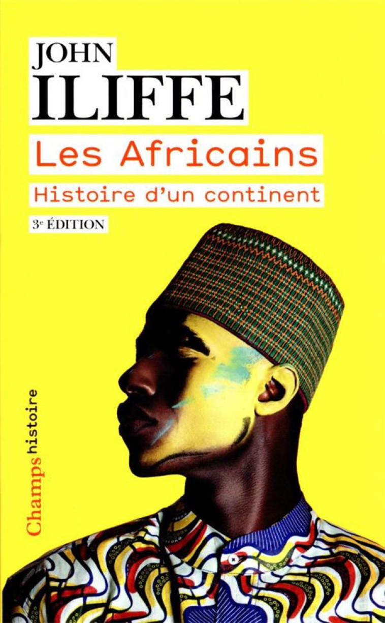 LES AFRICAINS - HISTOIRE D-UN CONTINENT - ILIFFE JOHN - FLAMMARION