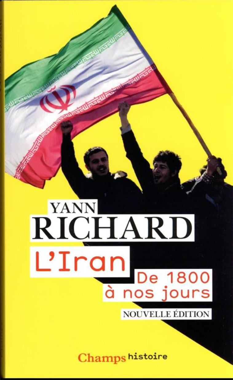 L-IRAN - DE 1800 A NOS JOURS - RICHARD YANN - FLAMMARION