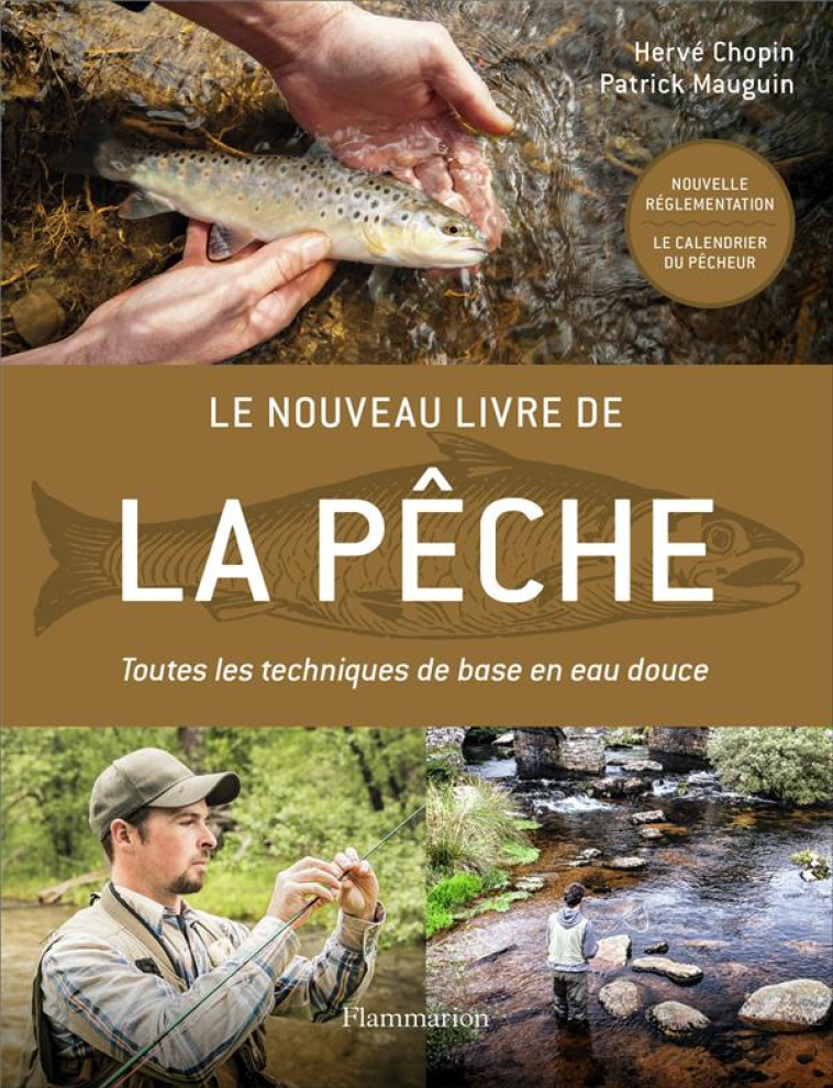 LE NOUVEAU LIVRE DE LA PECHE - TOUTES LES TECHNIQUES DE BASE EN EAU DOUCE - CHOPIN/MAUGUIN - FLAMMARION