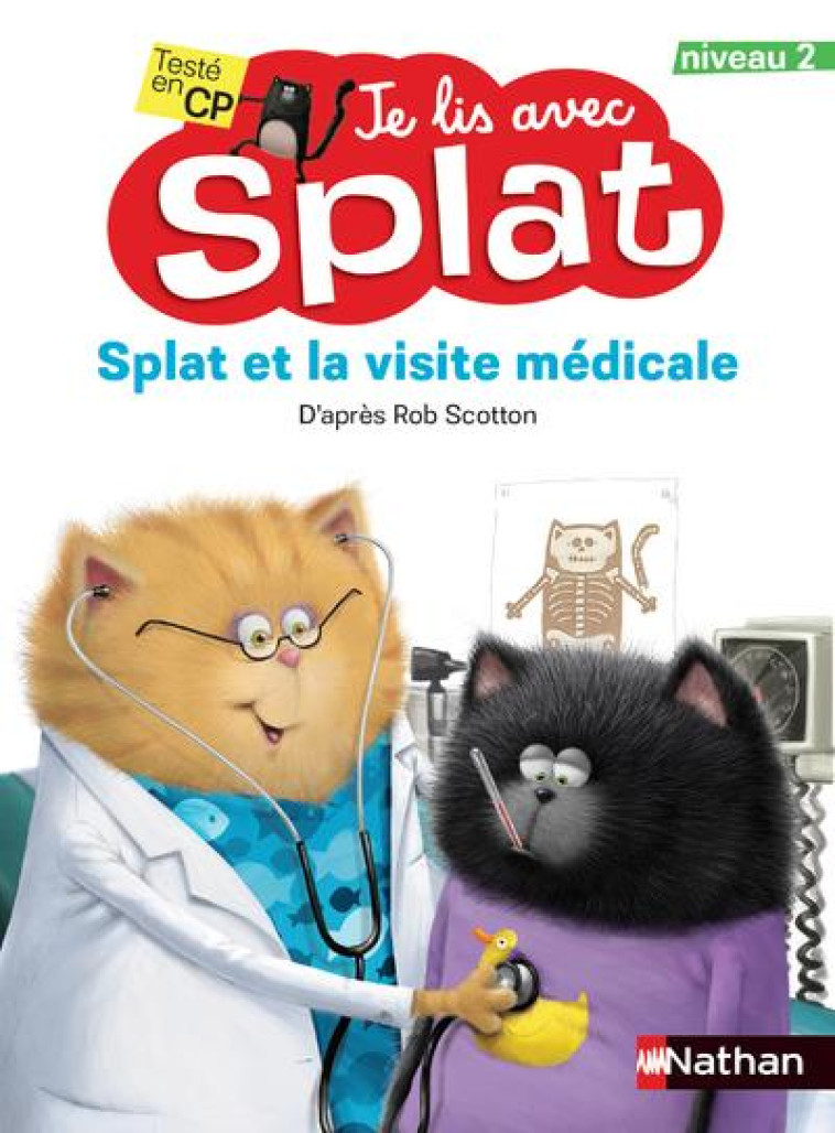 JE LIS AVEC SPLAT - SPLAT ET LA VISITE M?DICALE - ROB SCOTTON - CLE INTERNAT