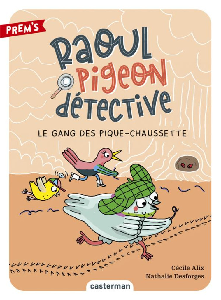 RAOUL PIGEON DETECTIVE - T03 - LE GANG DES PIQUE-CHAUSSETTE - ALIX/DESFORGES - CASTERMAN