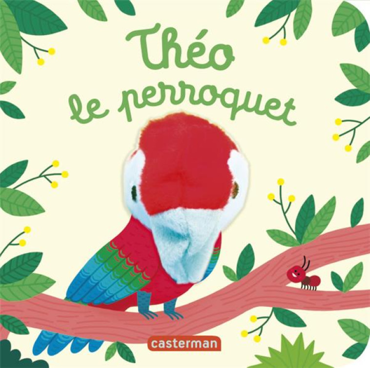 LES BEBETES - T114 - THEO LE PERROQUET - CHETAUD - CASTERMAN