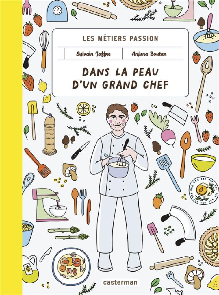 LES M?TIERS PASSION - DANS LA PEAU D-UN GRAND CHEF - SYLVAIN JOFFRE - CASTERMAN