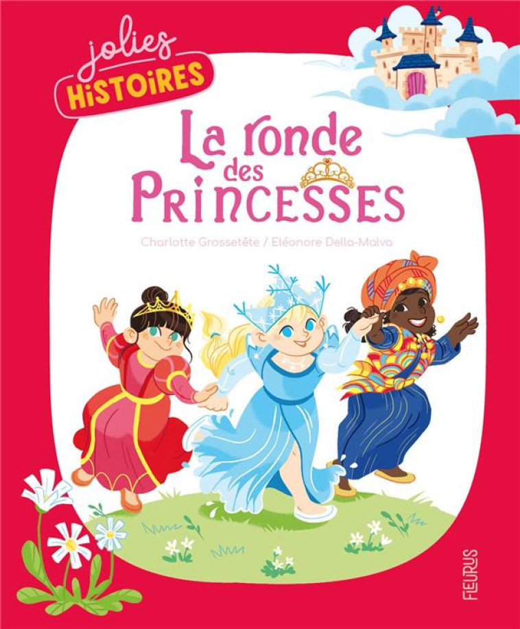 LA RONDE DES PRINCESSES - GROSSETETE - FLEURUS