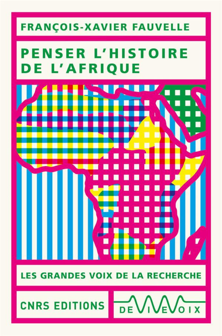 PENSER L-HISTOIRE DE L-AFRIQUE - LIVRE - FRANCOIS-XAVIER FAUVELLE - CNRS