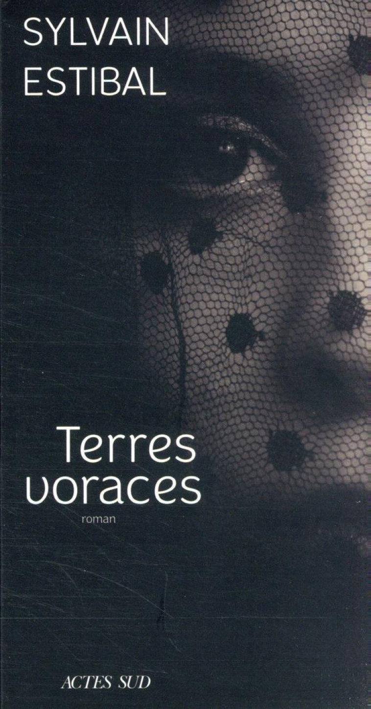 TERRES VORACES - SYLVAIN ESTIBAL - ACTES SUD