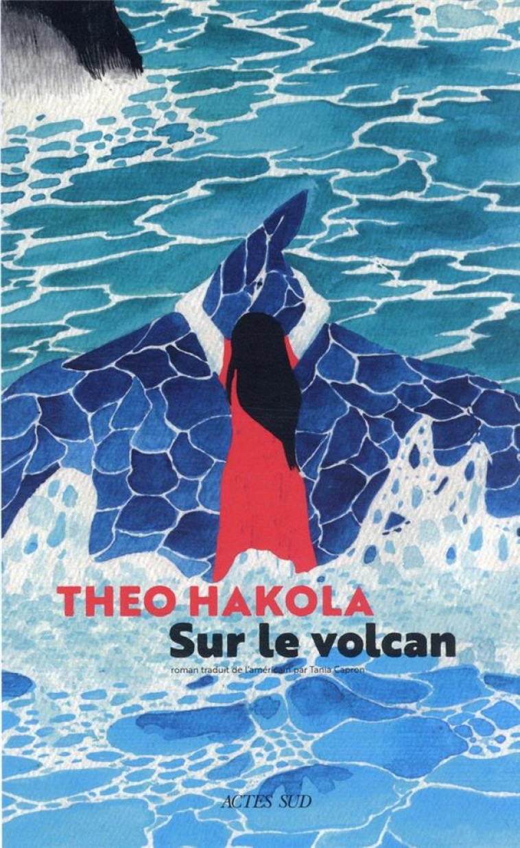 SUR LE VOLCAN - THEO HAKOLA - ACTES SUD