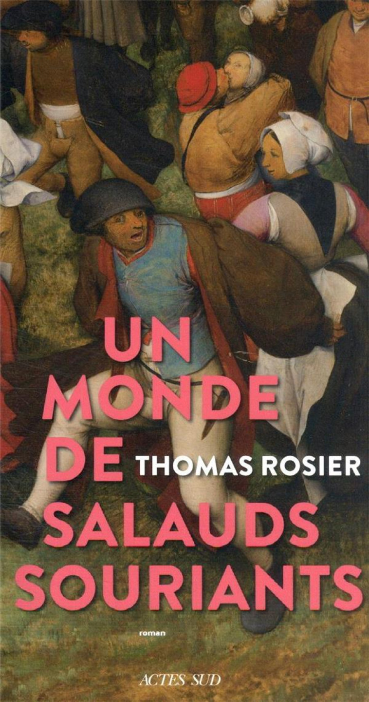 UN MONDE DE SALAUDS SOURIANTS - THOMAS ROSIER - ACTES SUD