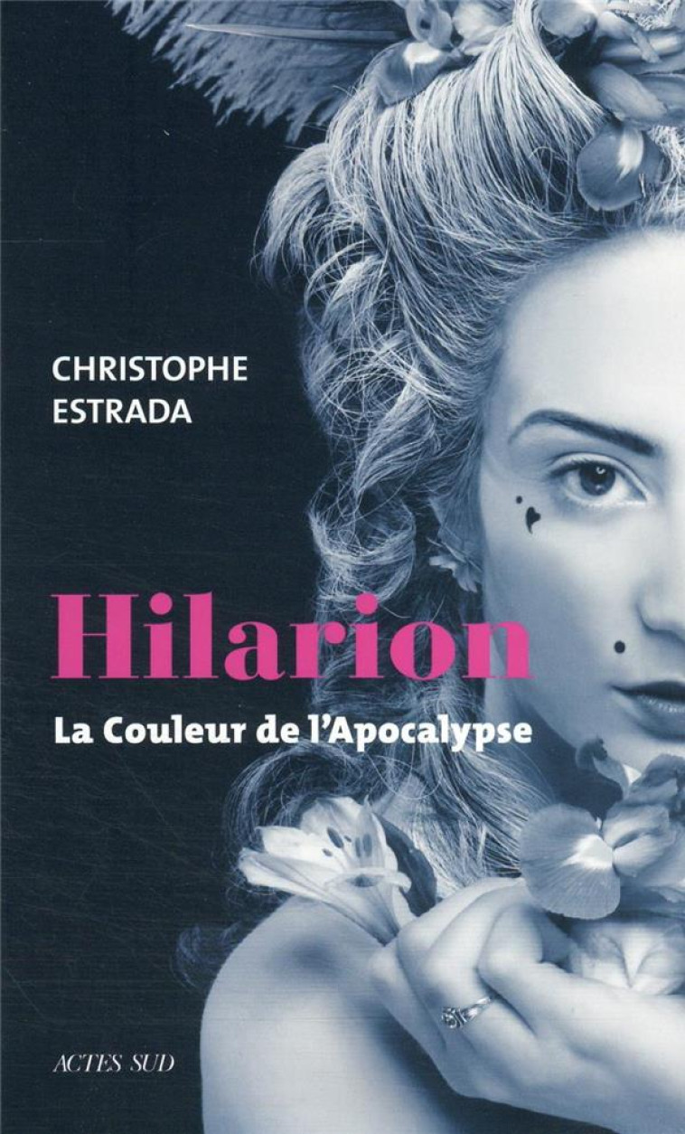 HILARION - LA COULEUR DE L-APOCALYPSE - CHRISTOPHE ESTRADA - ACTES SUD