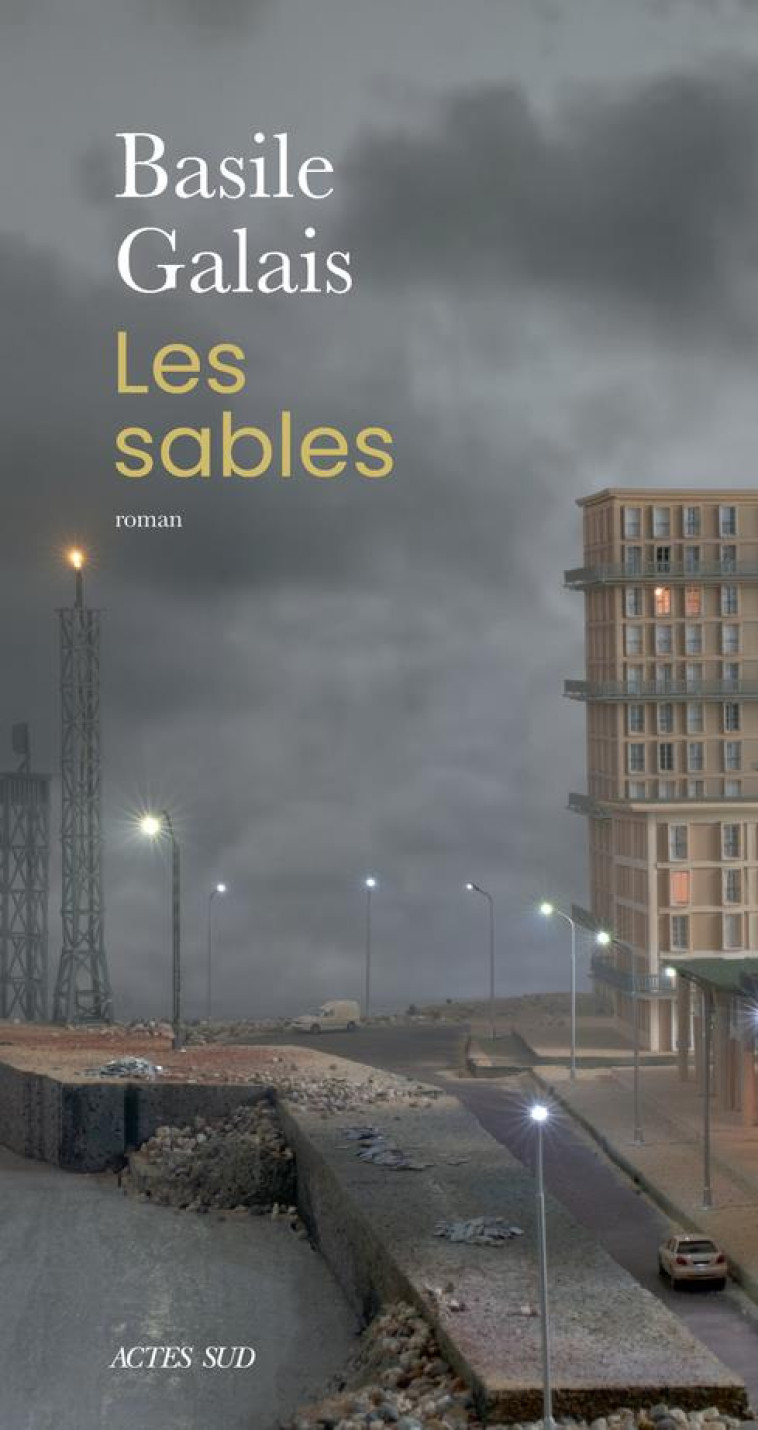 LES SABLES - BASILE GALAIS - ACTES SUD