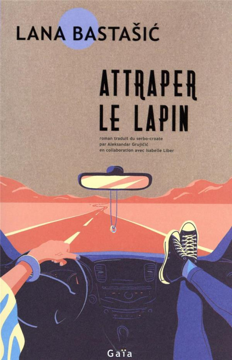 ATTRAPER LE LAPIN - LANA BASTASIC - ACTES SUD