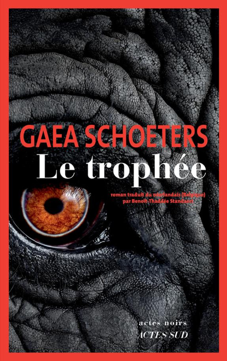 LE TROPH?E - GAEA SCHOETERS - ACTES SUD