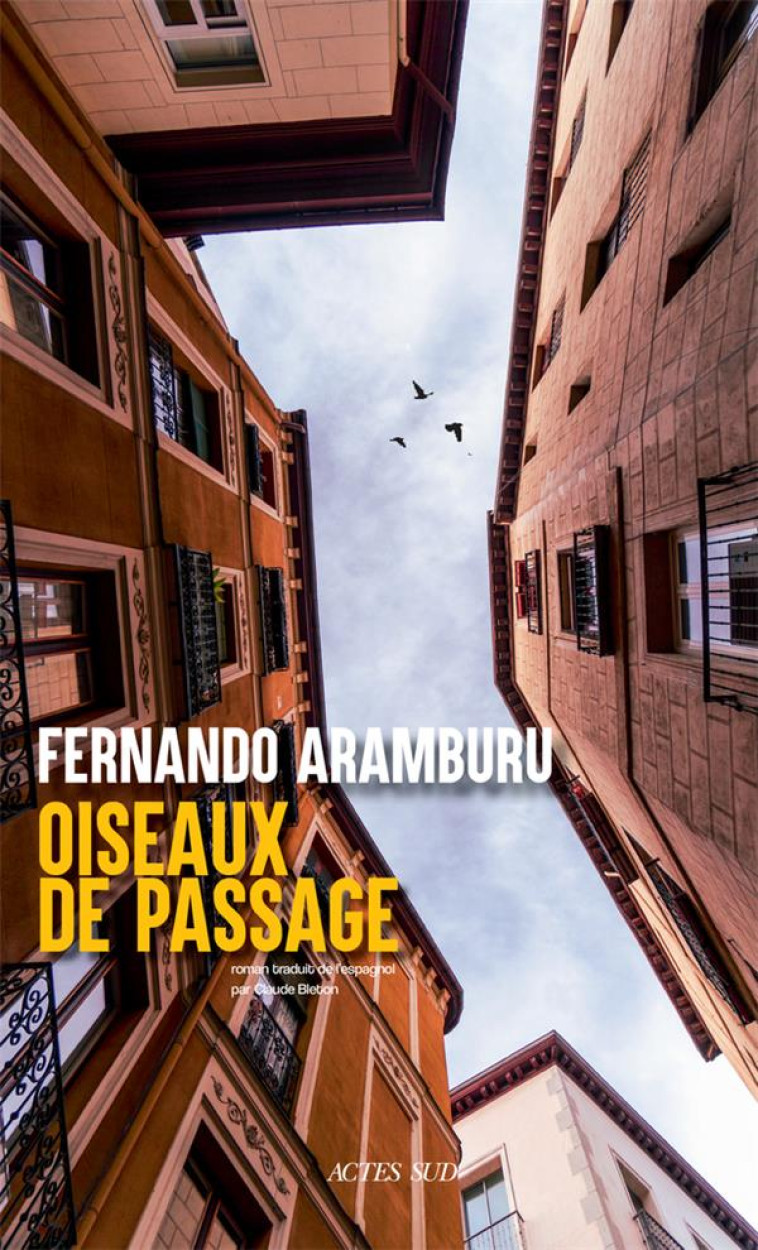 OISEAUX DE PASSAGE - FERNANDO ARAMBURU - ACTES SUD