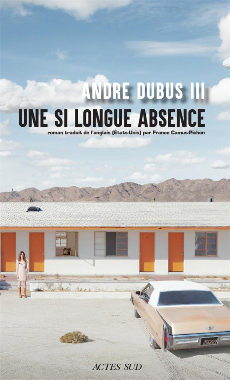 UNE SI LONGUE ABSENCE - ANDRE DUBUS III - ACTES SUD