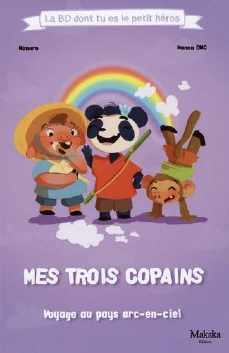 MES TROIS COPAINS - MANURO/MANON - MAKAKA