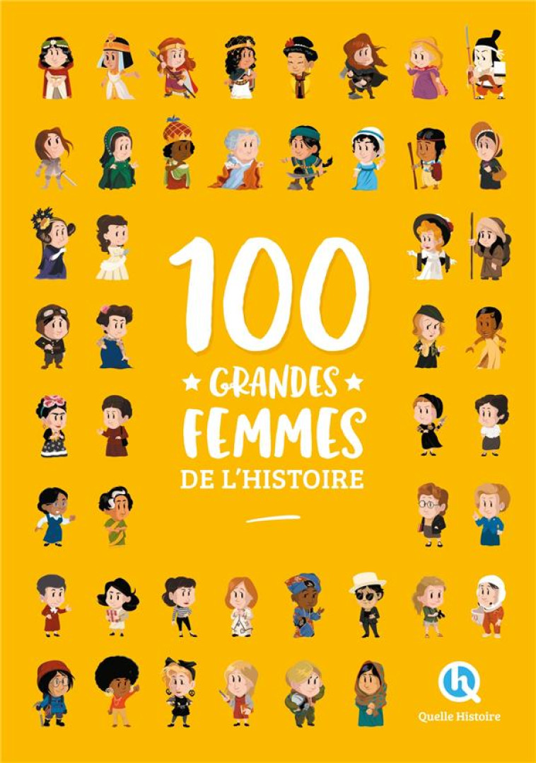 100 GRANDES FEMMES DE L-HISTOIRE - PATRICIA CRETE - QUELLE HISTOIRE