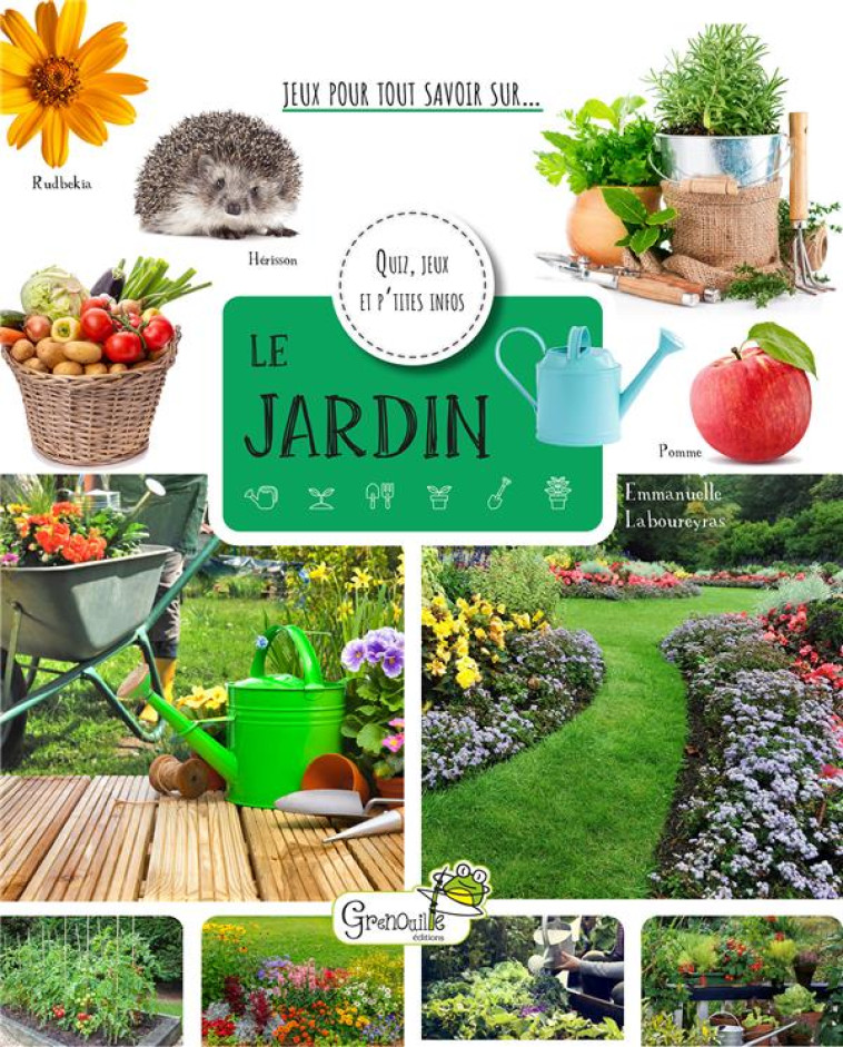 LE JARDIN QUIZ JEUX ET P-TITES INFOS - A. CLAIRET - GRENOUILLE