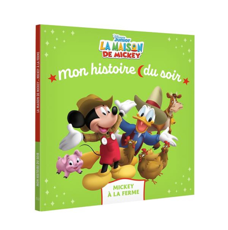 LA MAISON DE MICKEY - MON HISTOIRE DU SOIR - MICKEY A LA FERME - DISNEY - XXX - HACHETTE