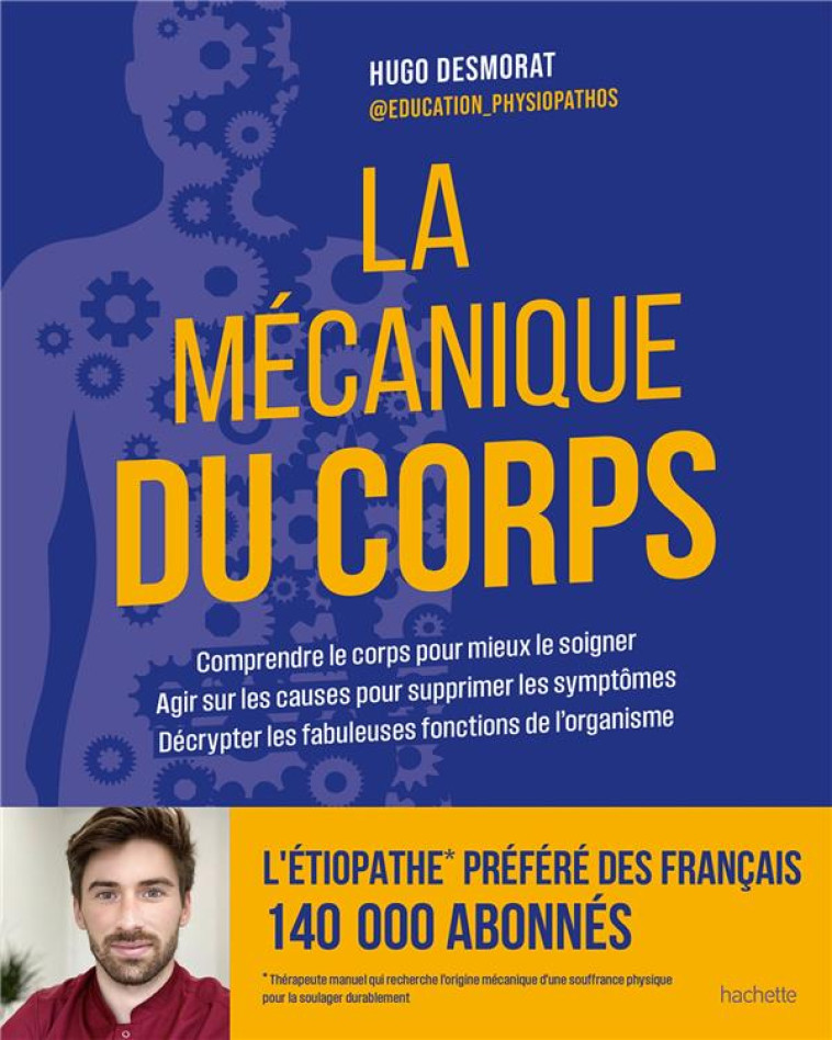 LA M?CANIQUE DU CORPS - HUGO DESMORAT - HACHETTE