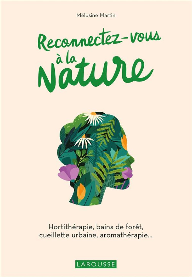 RECONNECTEZ-VOUS A LA NATURE - MARTIN MELUSINE - LAROUSSE