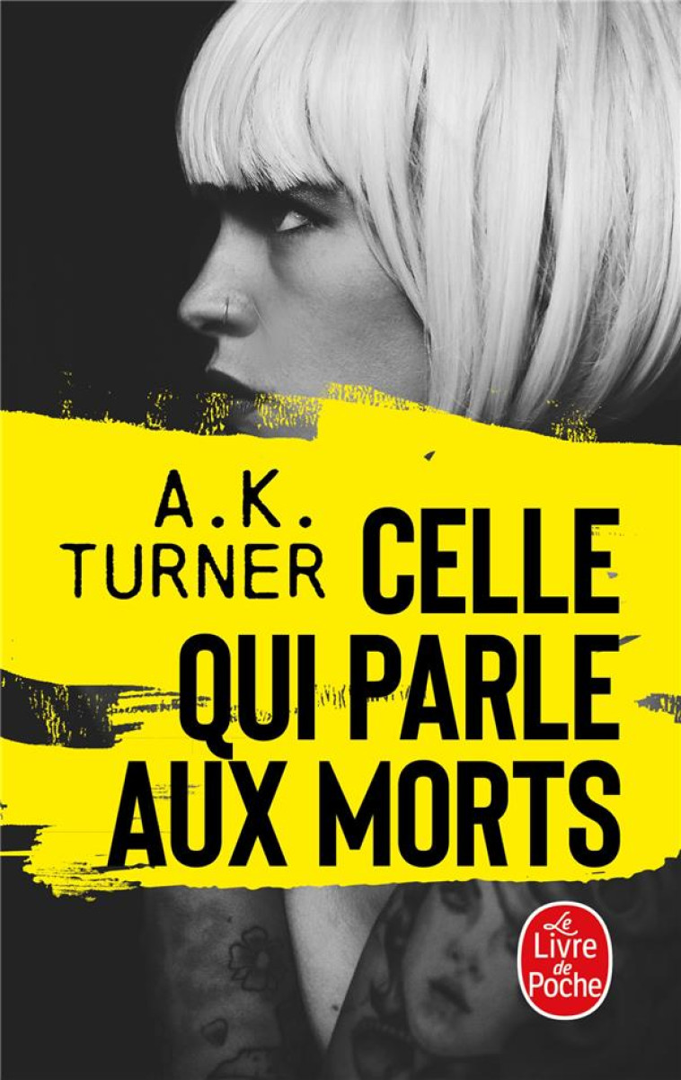 CELLE QUI PARLE AUX MORTS - TURNER A. K. - LGF/Livre de Poche