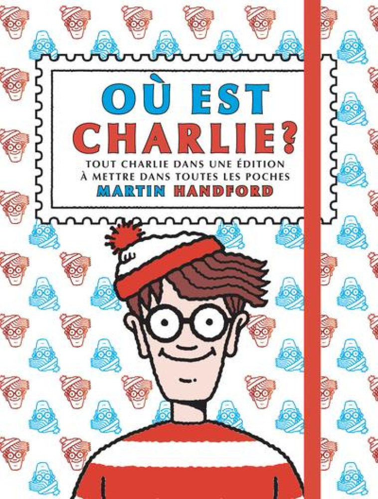 O? EST CHARLIE ? - CHARLIE POCHE - EDITION 2021 - MARTIN HANDFORD - GRUND