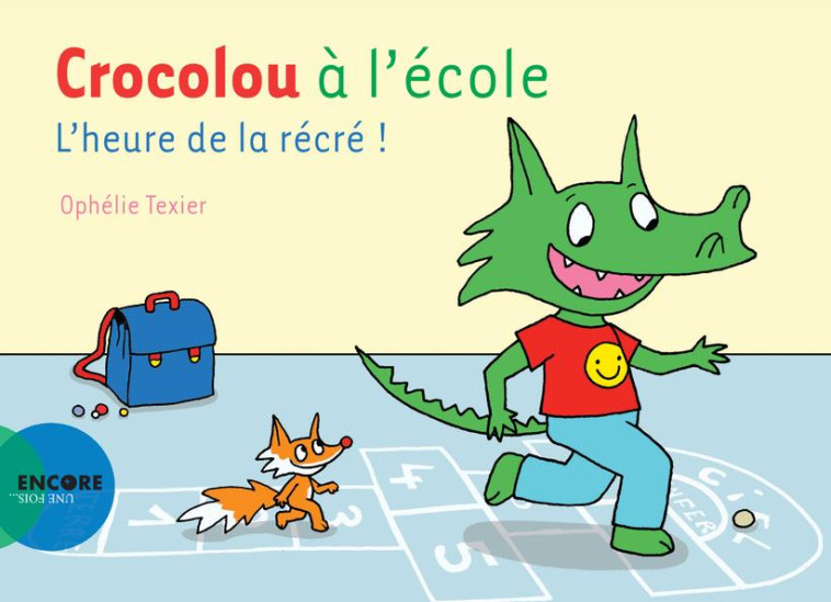 CROCOLOU A L-ECOLE - L-HEURE DE LA RECRE ! - TEXIER OPHELIE - ACTES SUD