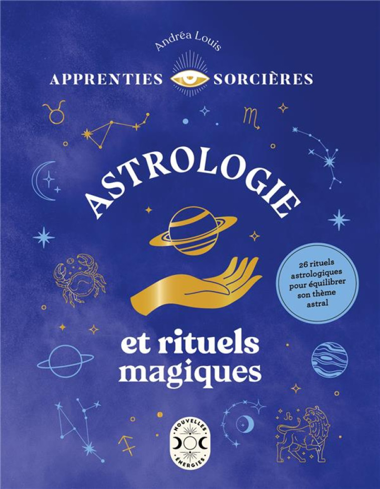 ASTROLOGIE ET RITUELS MAGIQUES - LOUIS ANDREA - NVLLES ENERGIES