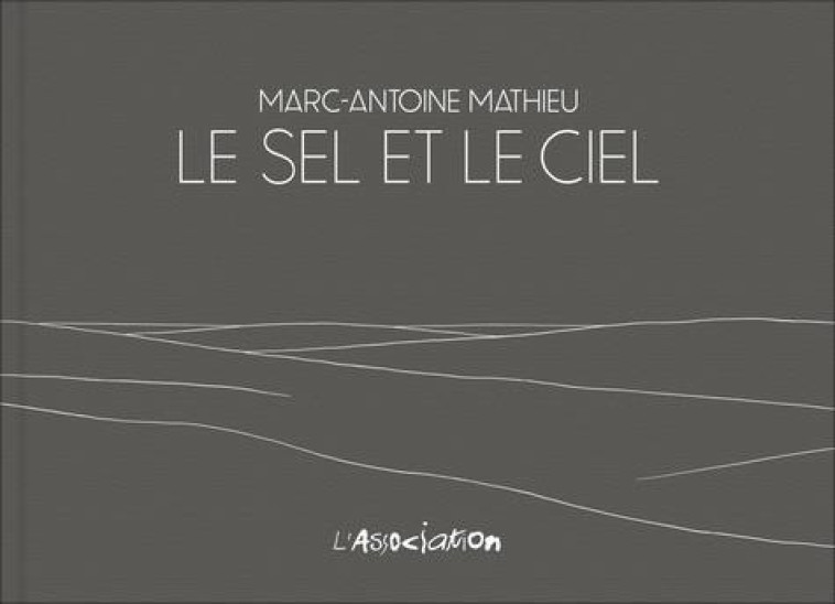 LE SEL ET LE CIEL - MARC-ANTOINE MATHIEU - JC MENU