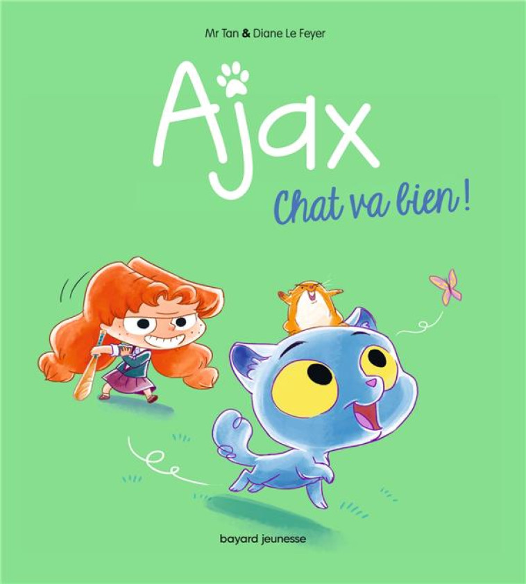 BD AJAX, TOME 01 - CHAT VA BIEN ! - MR TAN/LE FEYER - BAYARD JEUNESSE