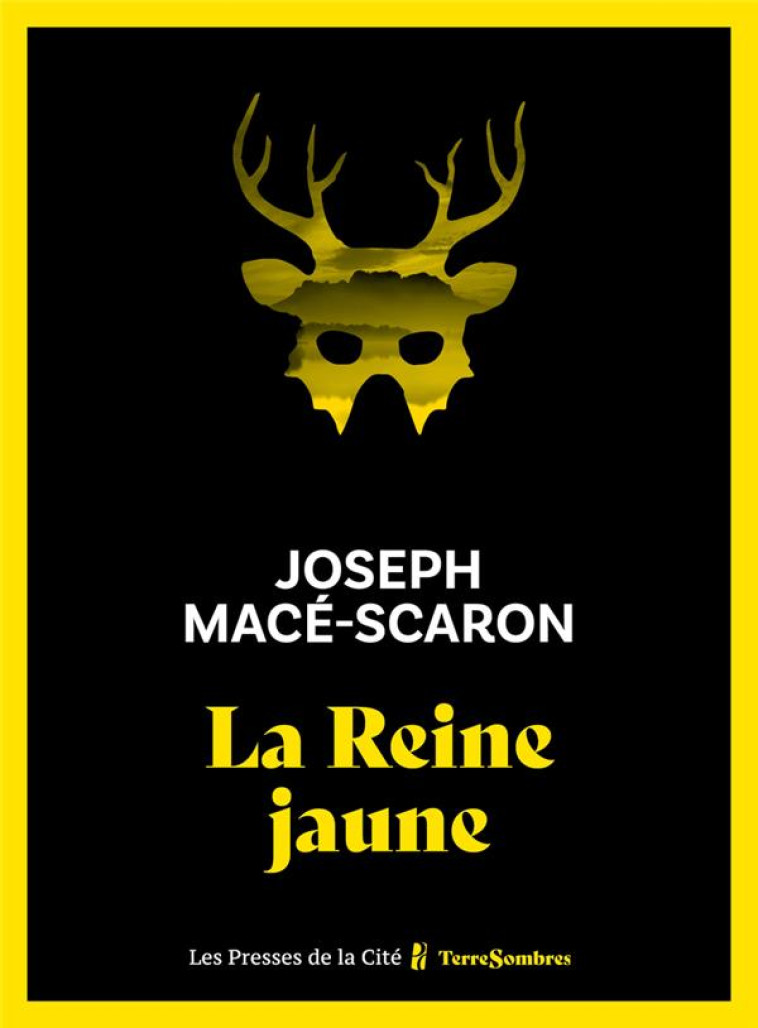 LA REINE JAUNE - JOSEPH MACE-SCARON - PRESSES CITE